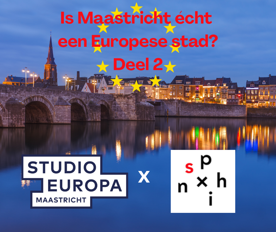 Is Maastricht echt een Europese stad? Deel 2
